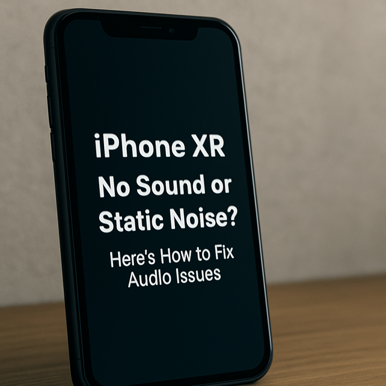 iPhone XR No Sound or Static Noise? Here’s How to Fix Audio Issues