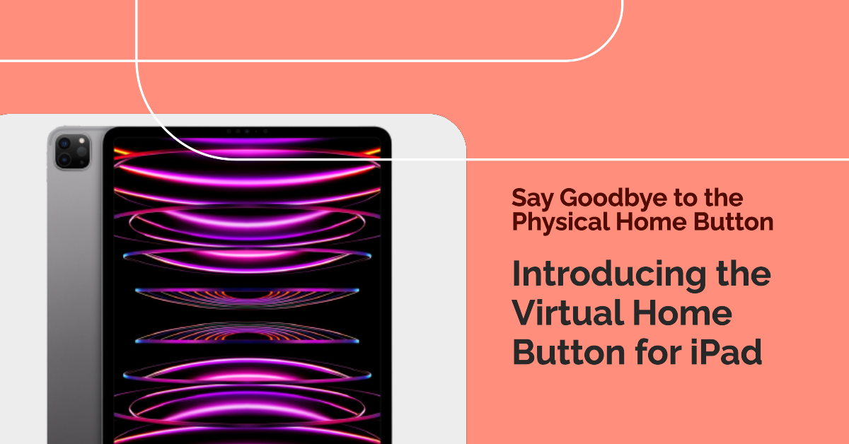 Virtual Home Button Bringing the iPad Home Button on Screen iKream