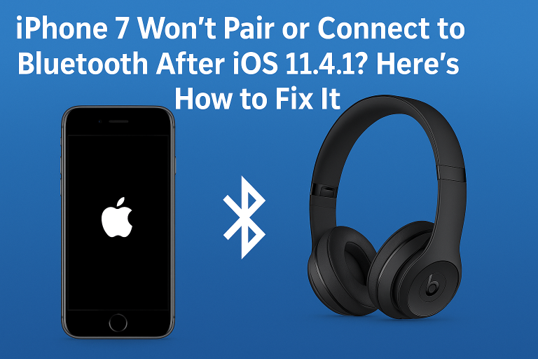iPhone 7 Won’t Pair or Connect to Bluetooth After iOS 11.4.1? Here’s How to Fix It