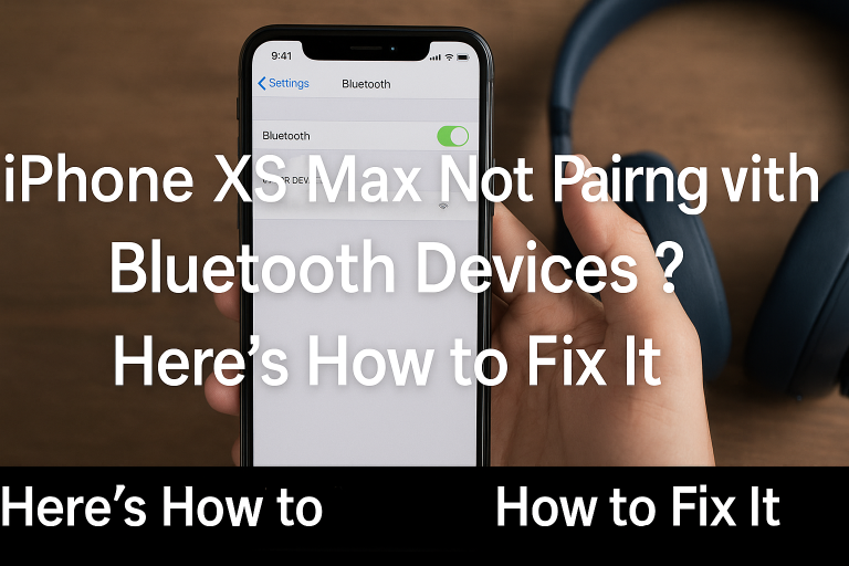 iPhone XS Max Not Pairing with Bluetooth Devices? Here’s How to Fix It