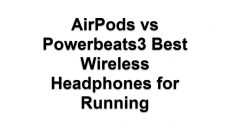 AirPods vs Powerbeats3