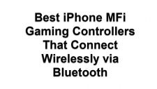 iPhone MFi Gaming Controllers That Connect Wirelessly via Bluetooth