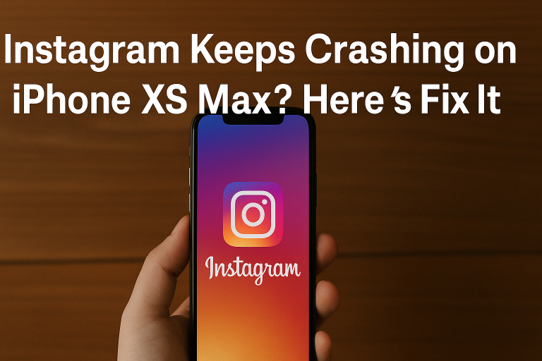 Instagram Keeps Crashing on iPhone XS Max? Here’s How to Fix It