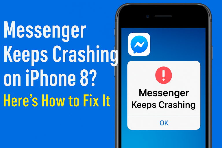 Messenger Keeps Crashing on iPhone 8? Here’s How to Fix It