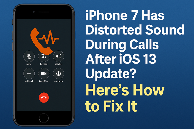 iPhone 7 Has Distorted Sound During Calls After iOS 13 Update? Here’s How to Fix It