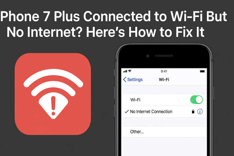 iPhone 7 Plus Connected to Wi-Fi But No Internet? Here’s How to Fix It