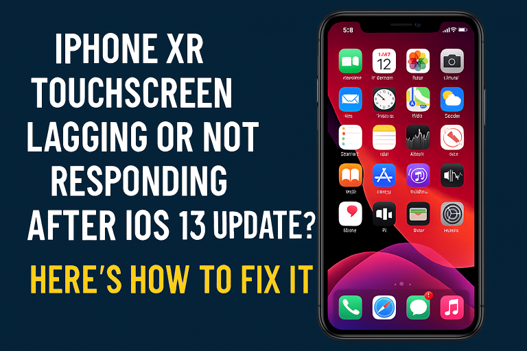 iPhone XR Touchscreen Lagging or Not Responding After iOS 13 Update? Here’s How to Fix It