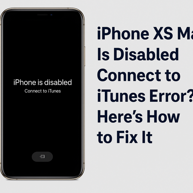 iPhone XS Max Is Disabled – Connect to iTunes Error? Here’s How to Fix It