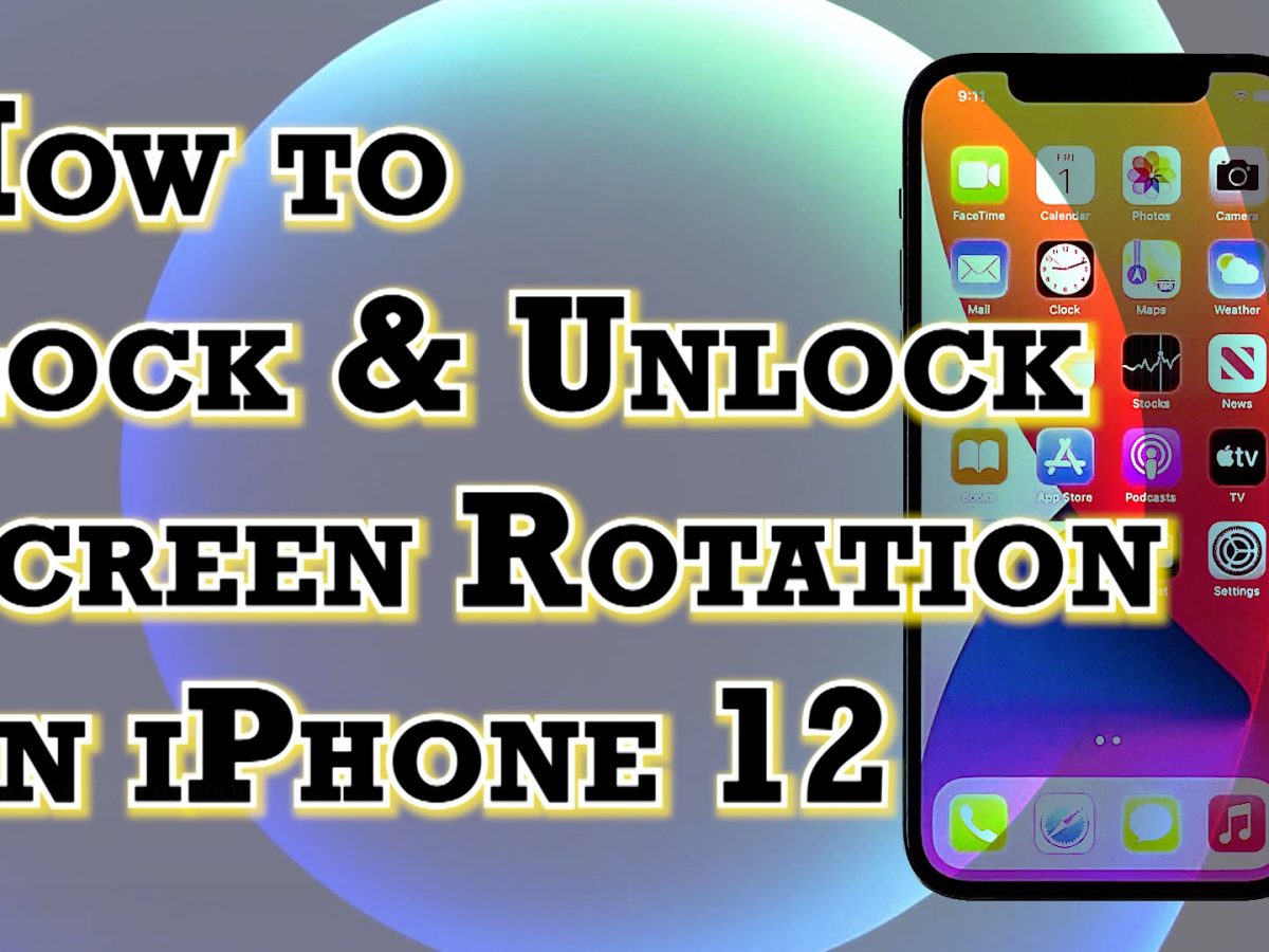 Lock And Unlock Iphone 12 Screen Rotation, Iphone 8 Landscape Mode Not Working