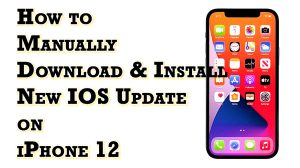 How to Manually Download and Install New Software Update on Apple iPhone 12