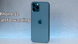 How to Use and Activate iPhone 12 Call Forwarding
