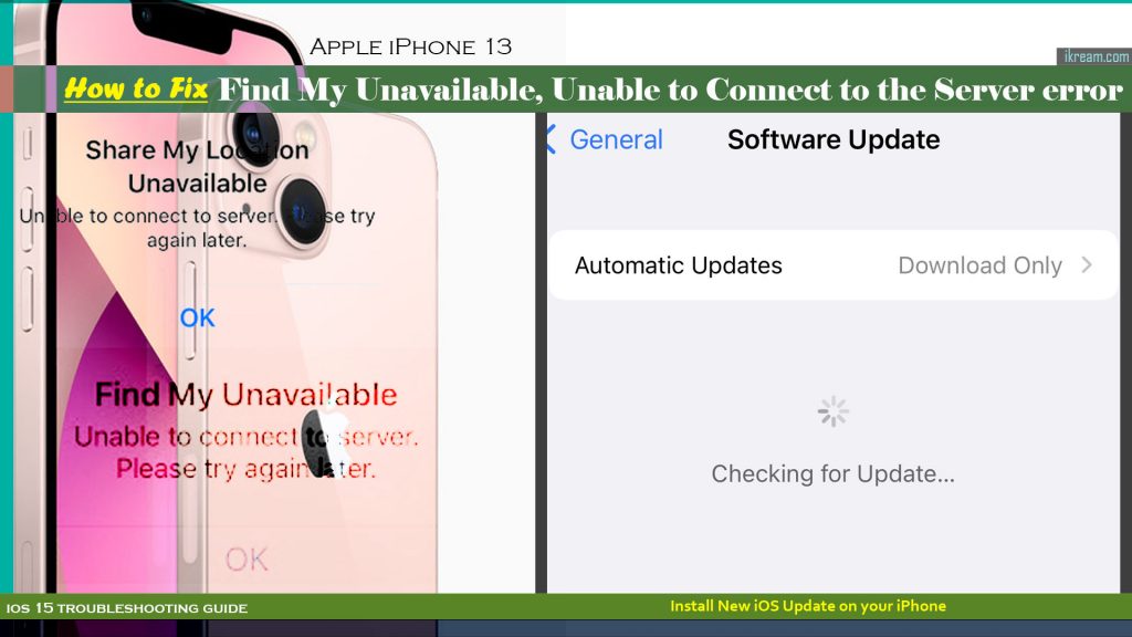 How to Fix “Find My Unable to Connect to Server” error on iPhone 13 (iOS 15) 3 find my unable to connect to server error iphone13 updateiphone