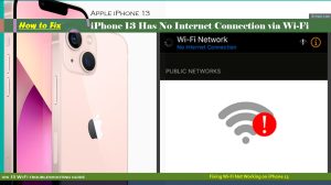 What to do if your iPhone 13 Has No Internet Connection via Wi-Fi | Quick Fixes