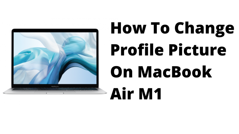How To Change Profile Picture On MacBook Air M1