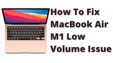 How To Fix MacBook Air M1 Low Volume Issue