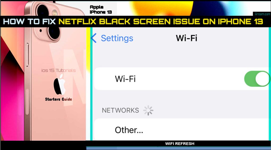 fix netflix black screen on iphone13 wifirefresh