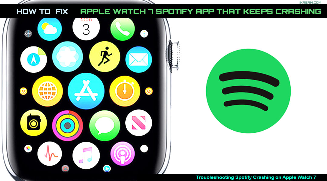 How to fix Apple Watch 7 Spotify app keeps crashing