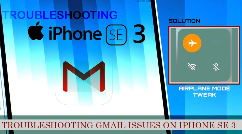 iphone se3 2022 gmail app not working AIRPLANE