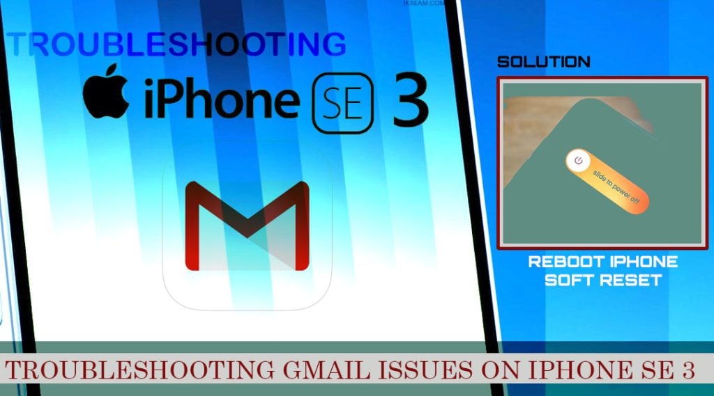 iphone se3 2022 gmail app not working REBOOT
