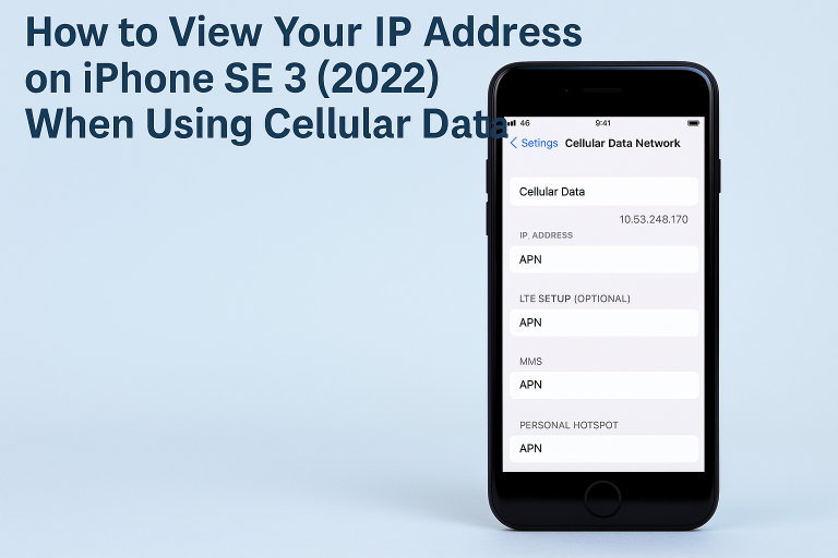 How to Hide Your IP Address on iPhone SE 3 (2022) When Using Cellular Data