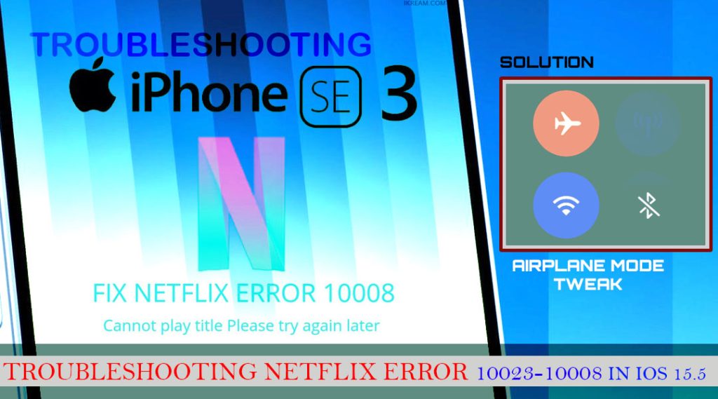 fix iphone se3 netflix error 10008 AIRPLANE MODE