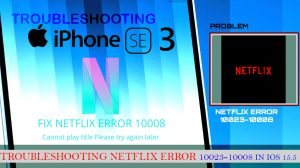 How to Fix Netflix Error 10023-10008 on iPhone SE 3