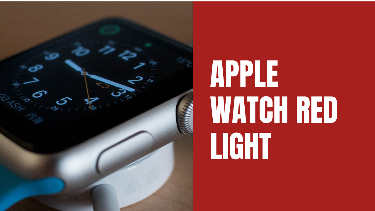 Apple Watch Red Light