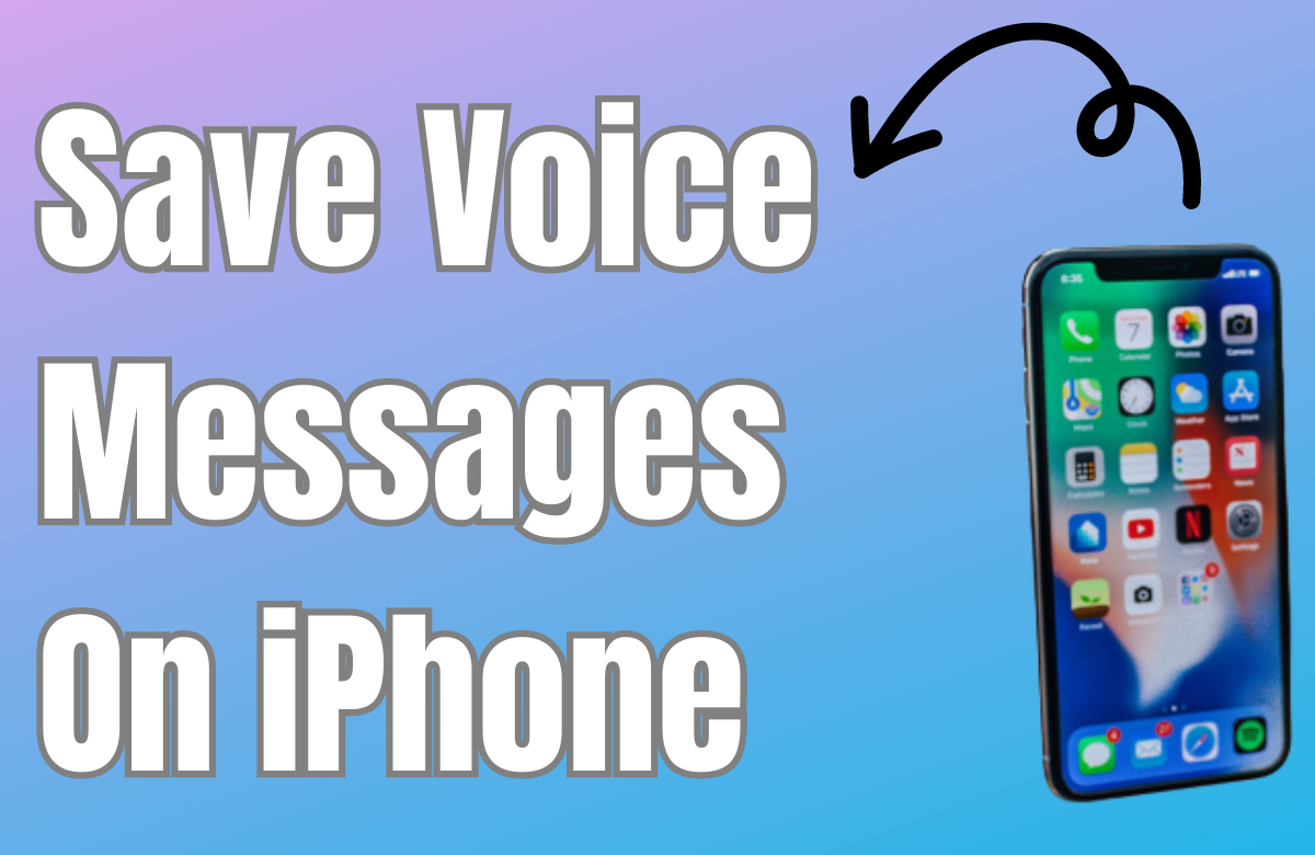 Save Voice Messages On iPhone