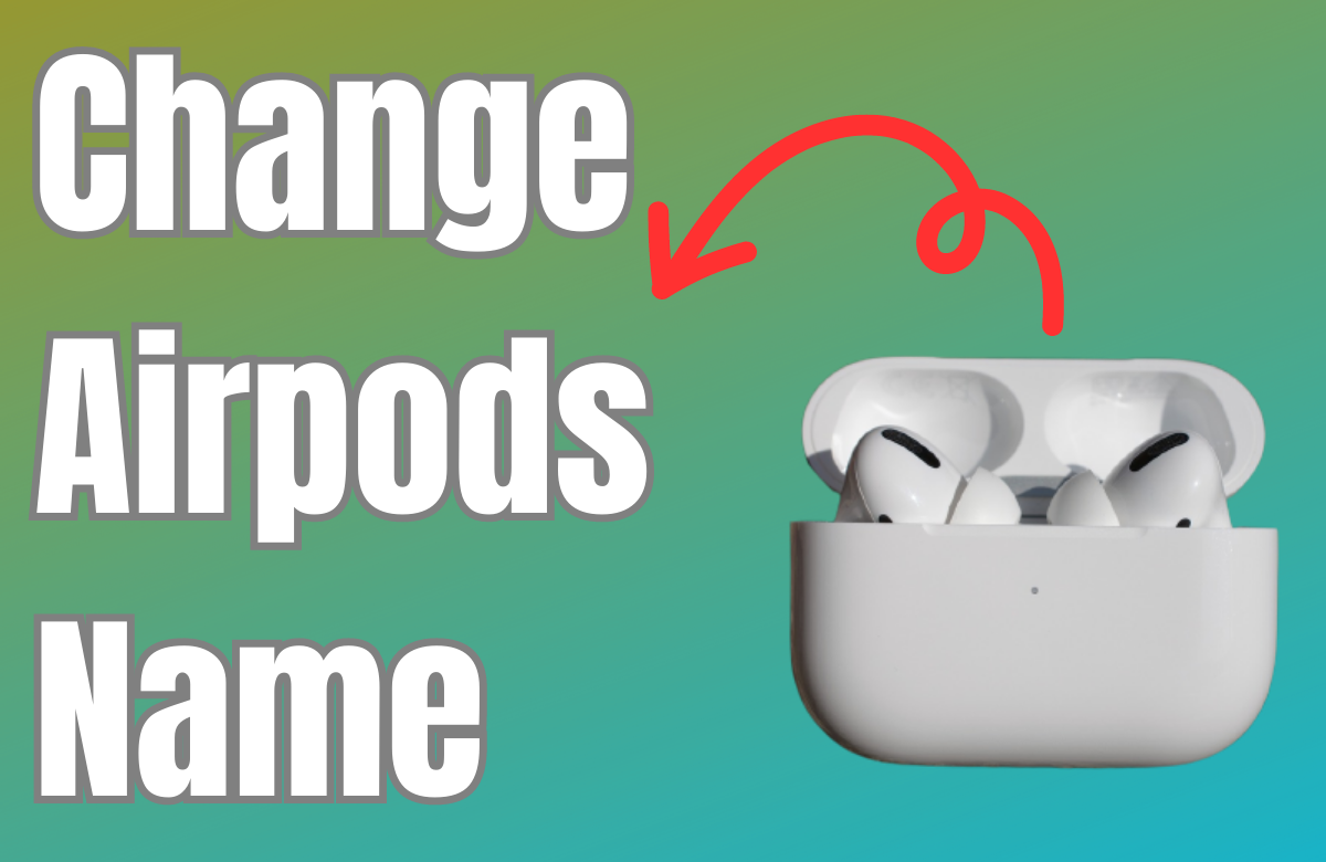 Change Airpods Name
