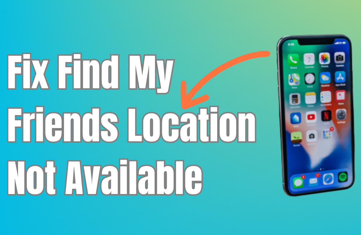 Find My Friends Location Not Available