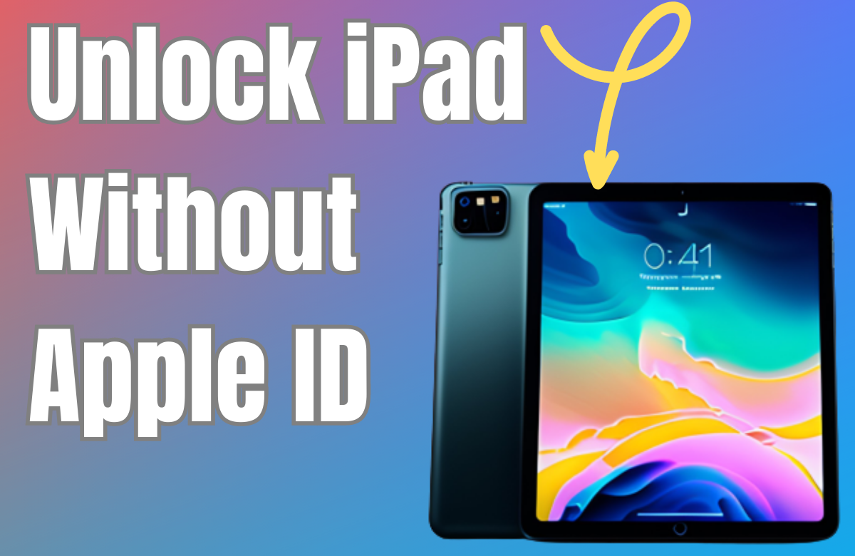 Unlock iPad Without Apple ID