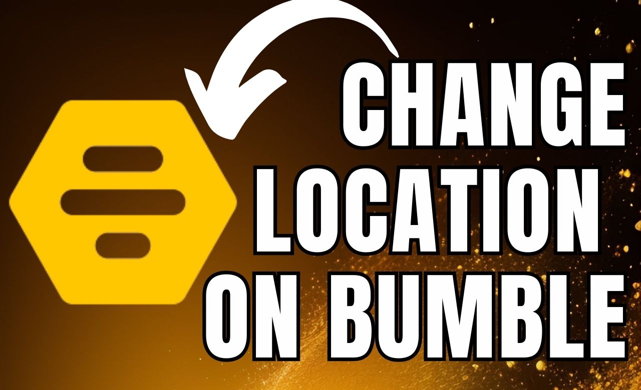 how to change location on bumble