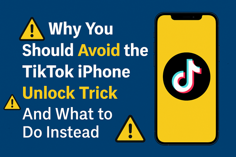 Why You Should Avoid the TikTok iPhone Unlock Trick — And What to Do Instead
