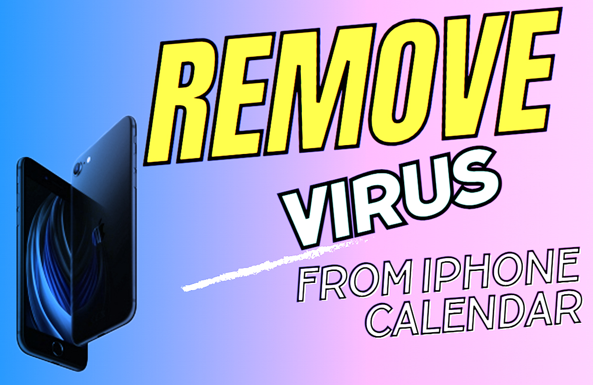 How To Remove Virus From IPhone Calendar IKream