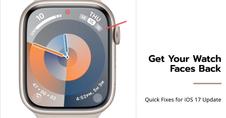 Apple Watch Faces Disappear after watchOS 10 Update? Try these quick fixes!