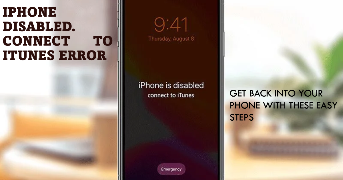 How to Fix iPhone Disabled Connect to iTunes Solutions for