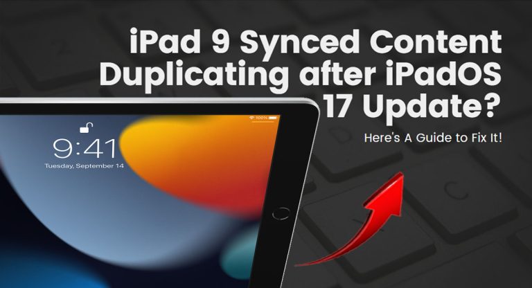 iPad 9 Synced Content Duplicating after iPadOS 17 Update? Here’s A Guide to Fix It!