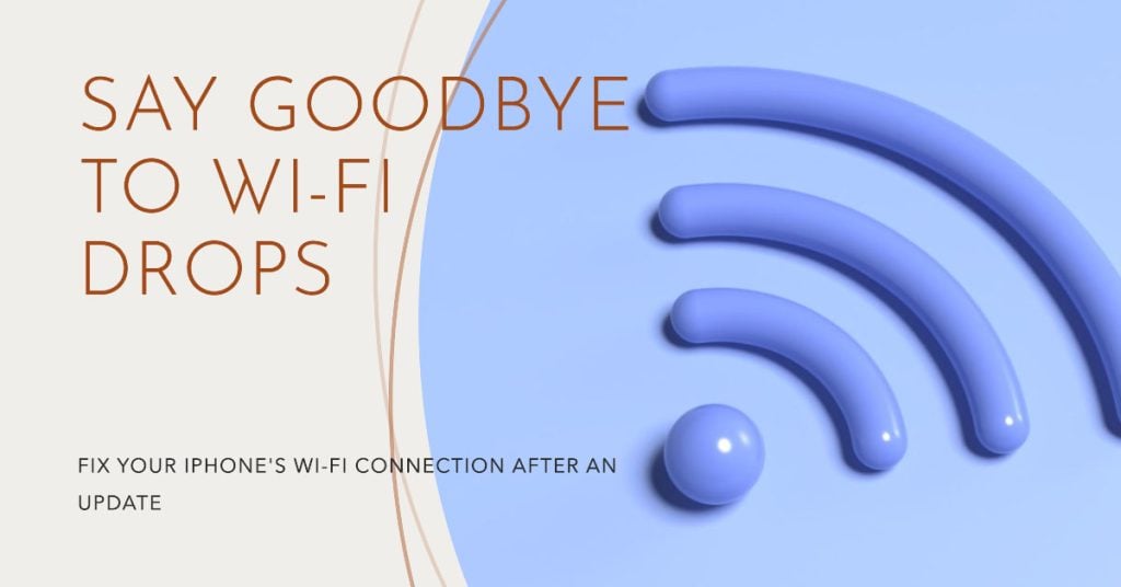 fix iPhone keeps losing Wi-Fi after update