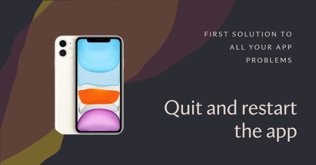 Quit and restart the app