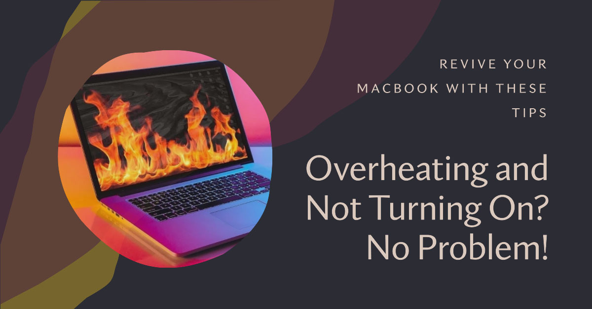 MacBook Overheating and Not Turning On 4 Effective Solutions + Bonus