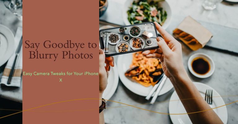 Fix iPhone X Blurry Camera