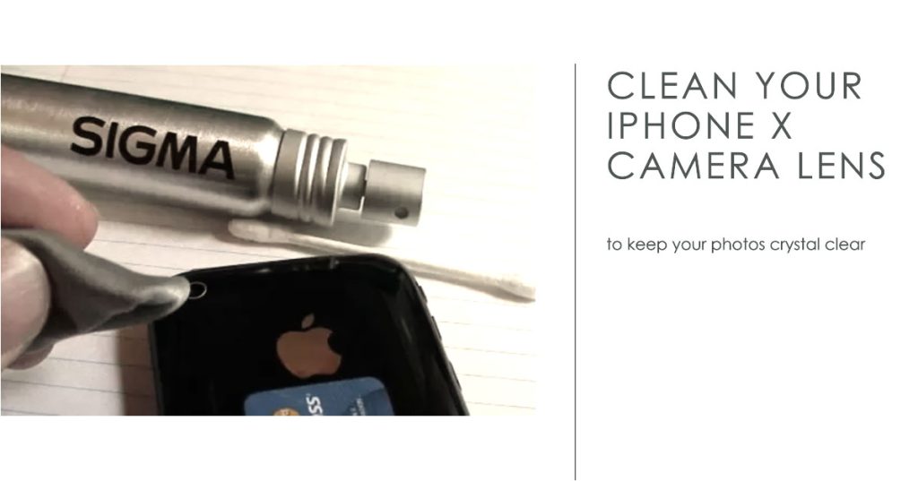 Is Your iPhone X Camera Blurry? Fix It With This Easy Camera Tweaks! 2 clean camera lens