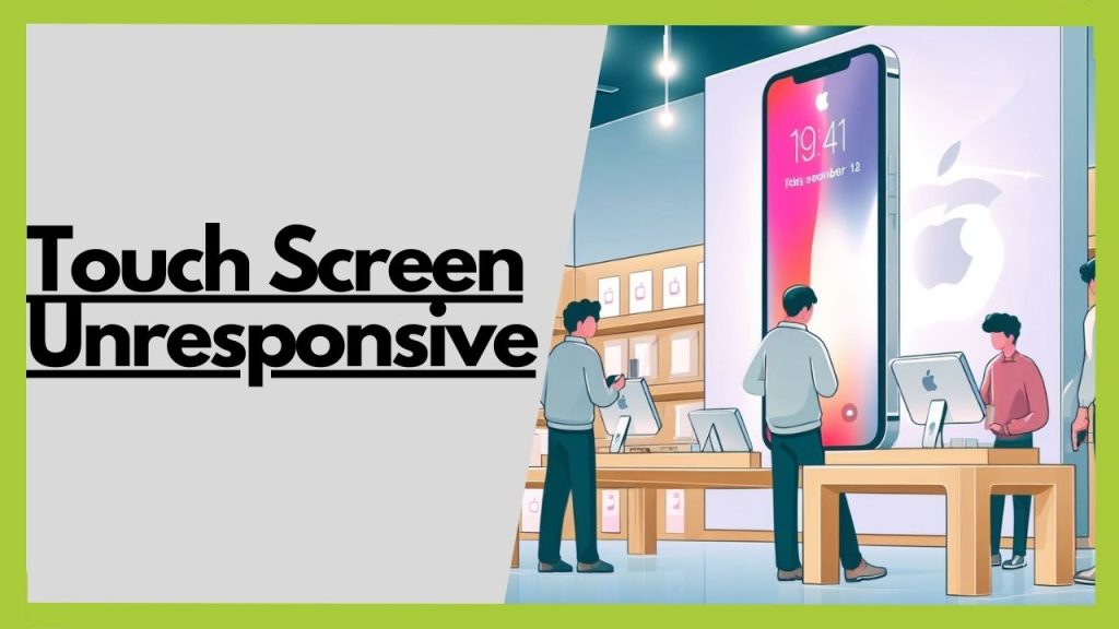 Touch Screen Unresponsive