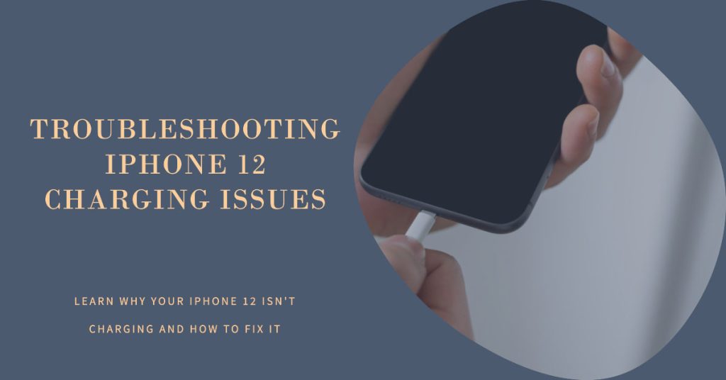 fix iphone 12 not charging when plugged in