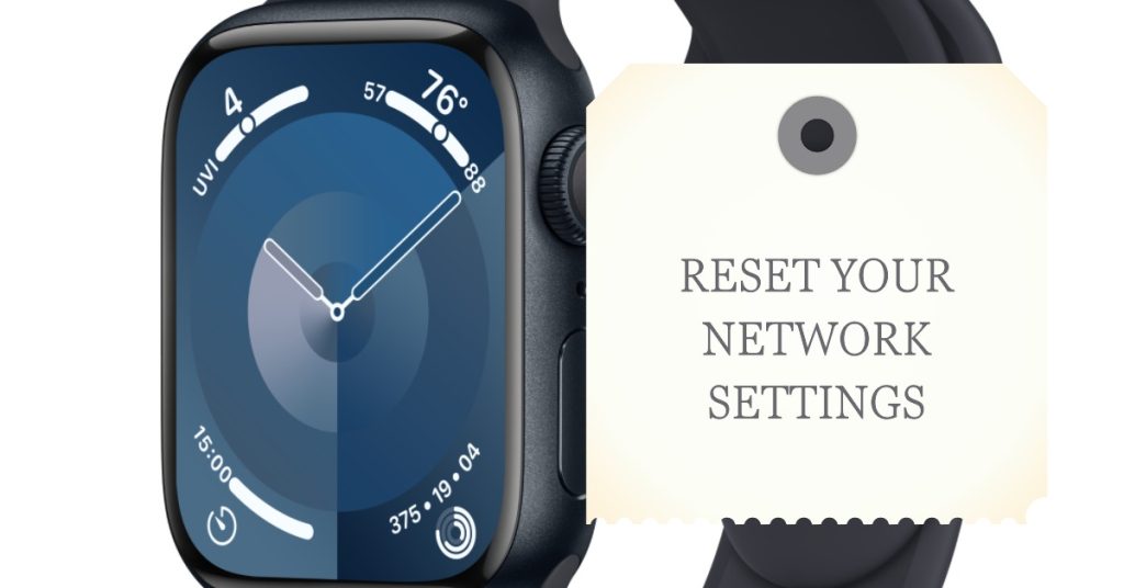 Reset network settings on your iPhone and Apple Watch