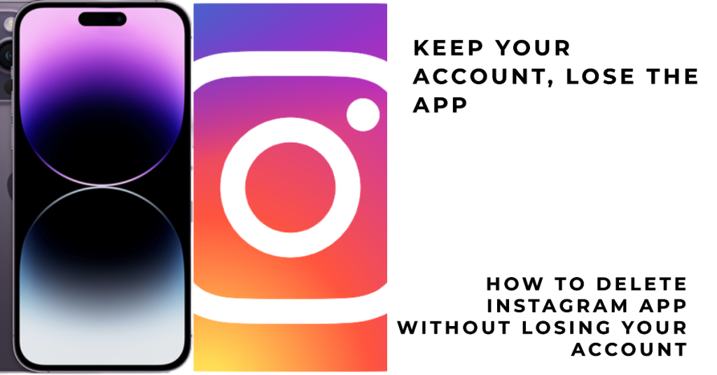 Delete Instagram App Without Deleting Account