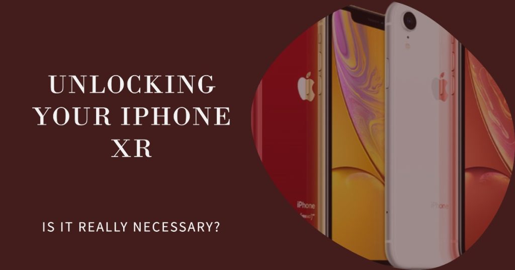 You might not need to unlock iPhone XR