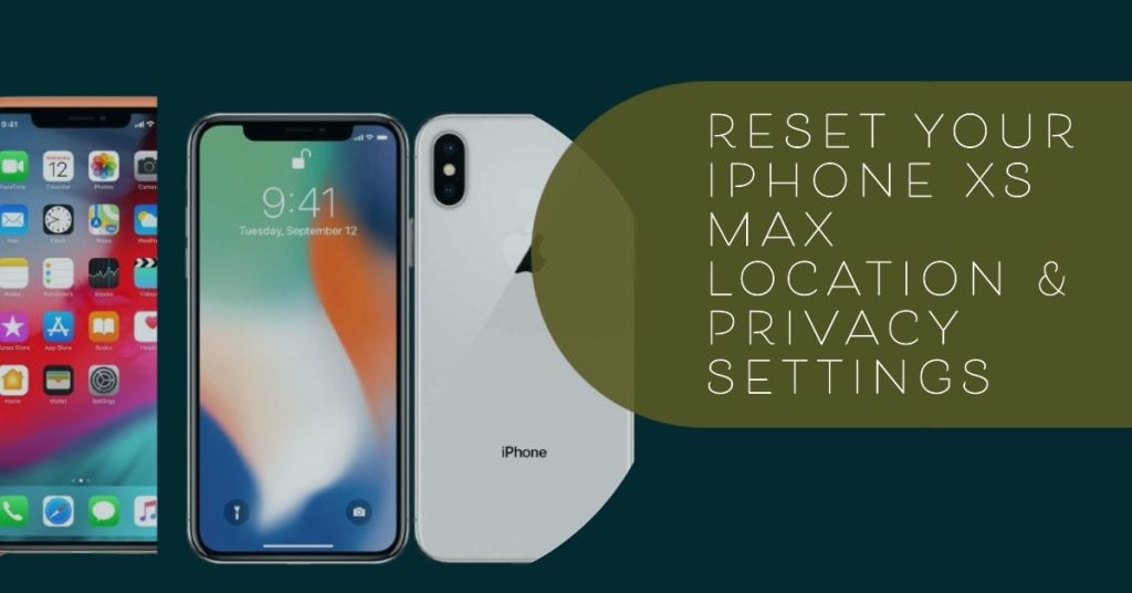 Reset Location & Privacy settings on your iPhone XS Max