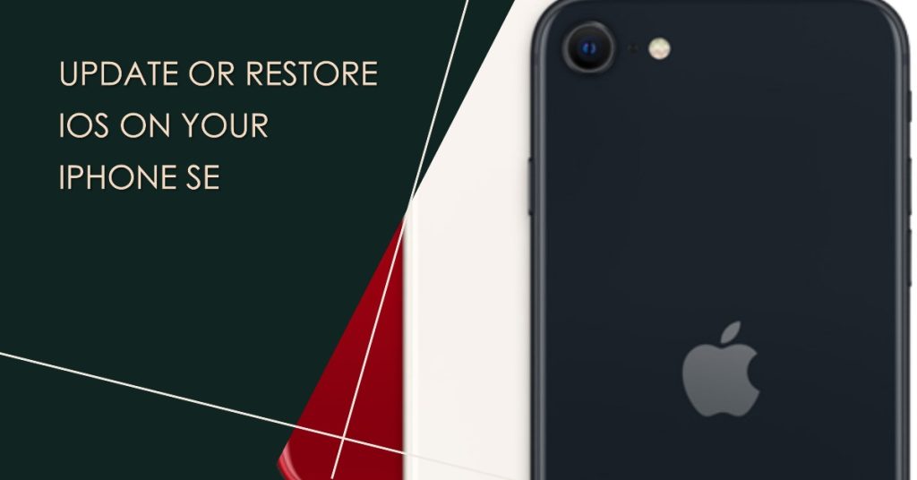 Update or restore iOS on your iPhone SE