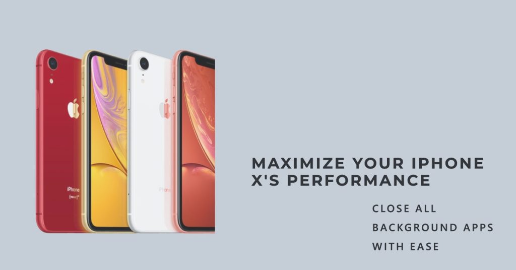 Close all background apps on your iPhone X